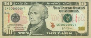 The currently produced U.S. $10 Federal Reserve Note, featuring a portrait of Alexander Hamilton.