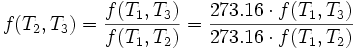 f(T_2,T_3) = \frac{f(T_1,T_3)}{f(T_1,T_2)} = \frac{273.16 \cdot f(T_1,T_3)}{273.16 \cdot f(T_1,T_2)}