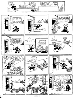 The Felix the Cat comic strip debuted in Britain's Daily Sketch on August 1, 1923 and entered syndication in the US on August 19 that same year. This particular strip was the second to appear (on August 26). Although this was Messmer's work, he was required to sign Sullivan's name to it. The strip includes a notable amount of 1920s slang that seems unusual today, such as "buzz this guy for a job" and "if you want a swell feed just foller me".Click to enlarge.