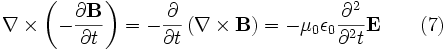 \nabla \times \left(-\frac{\partial \mathbf{B}}{\partial t} \right) = -\frac{\partial}{\partial t} \left( \nabla \times \mathbf{B} \right) = -\mu_0 \epsilon_0 \frac{\partial^2}{\partial^2 t} \mathbf{E} \qquad (7)