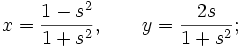 x = {{1-s^2}\over{1+s^2}},\qquad y = {{2s}\over{1+s^2}};