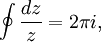 \oint\frac{dz}{z}=2\pi i ,