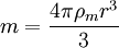 m = \frac{4\pi\rho_m r^3}{3}