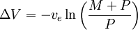 \Delta V = -v_e \ln \left(\frac{M+P}{P}\right)