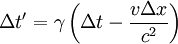 \Delta t' = \gamma \left(\Delta t - \frac{v \Delta x}{c^{2}} \right)