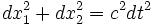 dx_1^2 + dx_2^2 = c^2 dt^2