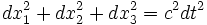 dx_1^2 + dx_2^2 + dx_3^2 = c^2 dt^2