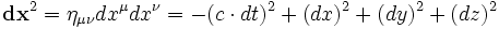 \mathbf{dx}^2 = \eta_{\mu\nu}dx^\mu dx^\nu = -(c \cdot dt)^2+(dx)^2+(dy)^2+(dz)^2\,