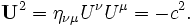 {\mathbf U}^2 = \eta_{\nu\mu} U^\nu U^\mu = -c^2 .