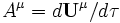 A^\mu = d{\mathbf U^\mu}/d\tau