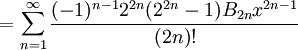{} = \sum_{n=1}^\infty \frac{(-1)^{n-1} 2^{2n} (2^{2n}-1) B_{2n} x^{2n-1}}{(2n)!}