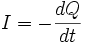 I = -\frac{dQ}{dt}