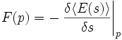 F(p) = - \left. \frac{\delta \langle E(s) \rangle} {\delta s} \right\vert_p\,