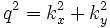 q^2 = k_x^2+k_y^2