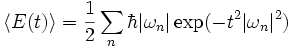 \langle E(t) \rangle = \frac{1}{2} \sum_n \hbar |\omega_n|  \exp (-t^2|\omega_n|^2)