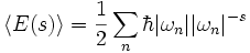 \langle E(s) \rangle = \frac{1}{2} \sum_n \hbar |\omega_n| |\omega_n|^{-s}