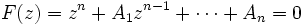F(z) = z^{n} + A_{1}z^{n-1} + \cdots + A_n = 0