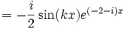 =-\frac{i}2\sin(kx)e^{(-2-i)x}