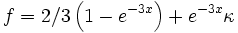 f=2/3\left(1-e^{-3x}\right) + e^{-3x}\kappa \,