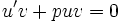 u^\prime v + puv = 0