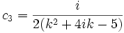 c_3=\frac i{2(k^2+4ik-5)}