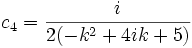 c_4=\frac i{2(-k^2+4ik+5)}