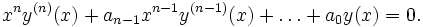 x^n y^{(n)}(x) + a_{n-1} x^{n-1} y^{(n-1)}(x) + \ldots + a_0 y(x) = 0.