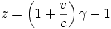 z = \left(1 + \frac{v}{c}\right) \gamma - 1