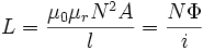 L = {\mu_0 \mu_r N^2 A \over l} = \frac{N \Phi}{i}