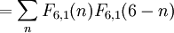 =\sum_n {F_{6,1}(n) F_{6,1}(6 - n)}\,