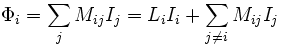 \Phi_i = \sum_{j} M_{ij}I_j = L_i I_i + \sum_{j\ne i} M_{ij}I_j \,