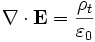 \nabla \cdot \mathbf{E} = \frac{\rho_t}{\varepsilon_0}