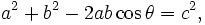 a^2+b^2-2ab\cos{\theta}=c^2, \,