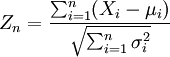 Z_n=\frac{\sum_{i=1}^n (X_i - \mu_i)}{\sqrt{\sum_{i=1}^n \sigma_i^2}}